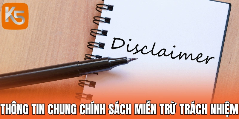 Thông tin chung chính sách miễn trừ trách nhiệm 