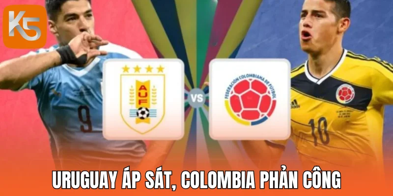 Uruguay áp sát nghẹt thở, Colombia phản công sắc lẹm