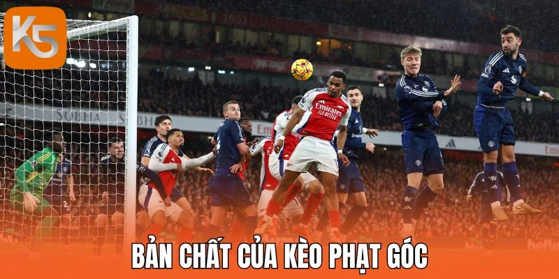 Bản chất của kèo phạt góc