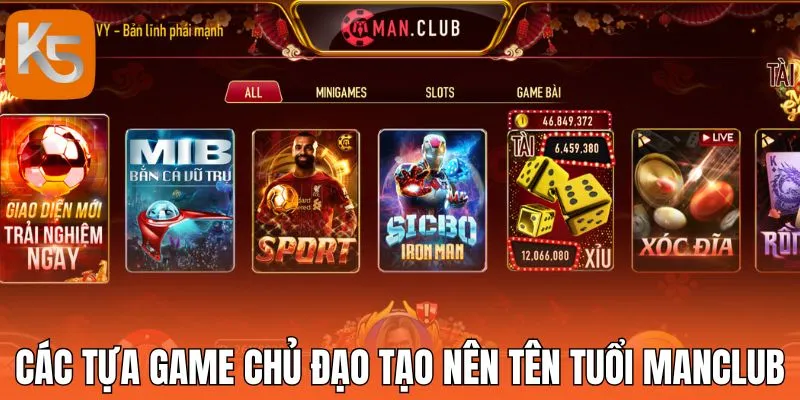 Các tựa game chủ đạo tạo nên tên tuổi Manclub