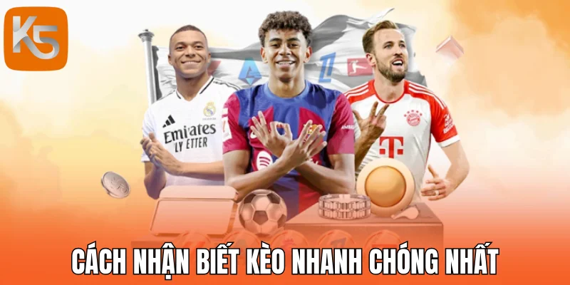 Cách nhận biết kèo nhanh chóng nhất