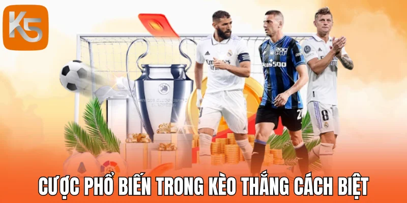 Cược phổ biến trong kèo thắng cách biệt