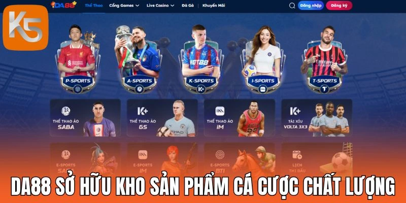 Da88 sở hữu kho sản phẩm cá cược chất lượng