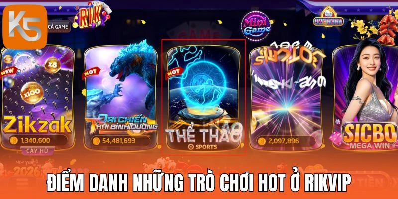 Điểm danh những trò chơi hot ở Rikvip