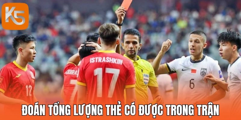 Đoán tổng lượng thẻ có được trong trận