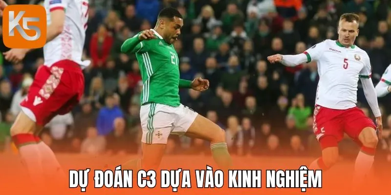 Dự đoán C3 dựa vào kinh nghiệm