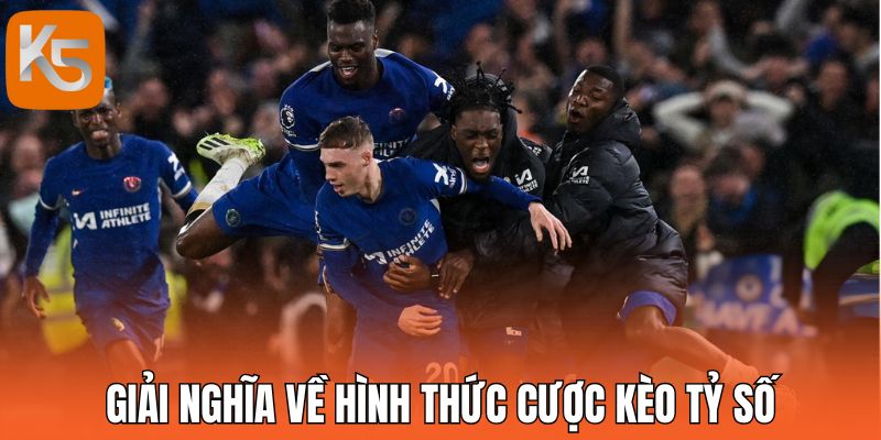 Giải nghĩa về hình thức cược kèo tỷ số