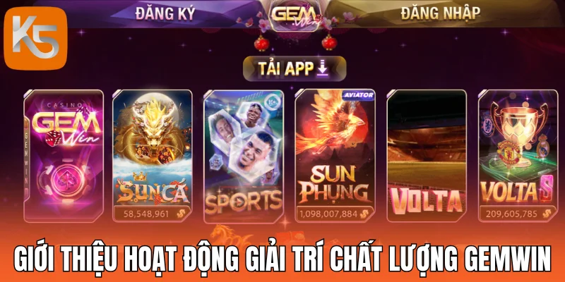 Giới thiệu hoạt động giải trí chất lượng Gemwin