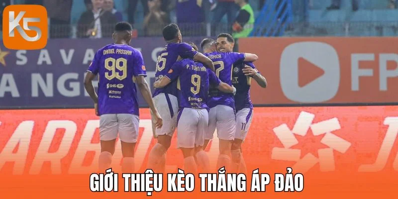 Giới thiệu kèo thắng áp đảo 