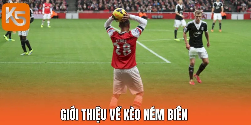 Giới thiệu về kèo ném biên 