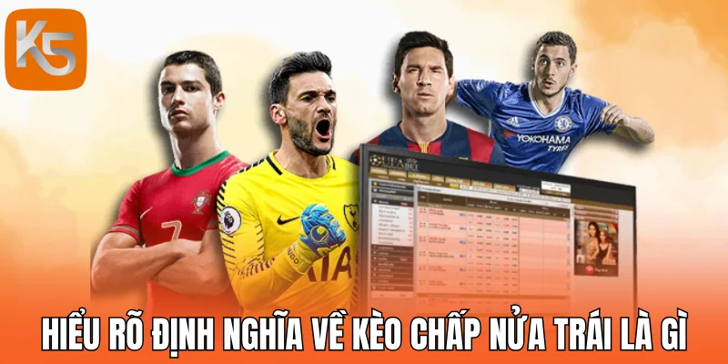 Hiểu rõ định nghĩa về kèo chấp nửa trái là gì