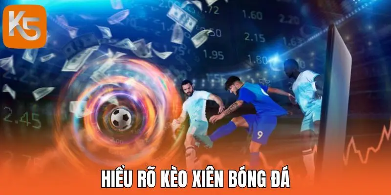 Hiểu rõ kèo xiên bóng đá