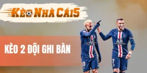 Đọc lối chơi và hoàn cảnh kèo 2 đội ghi bàn