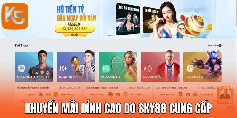 Khuyến mãi đỉnh cao do Sky88 cung cấp