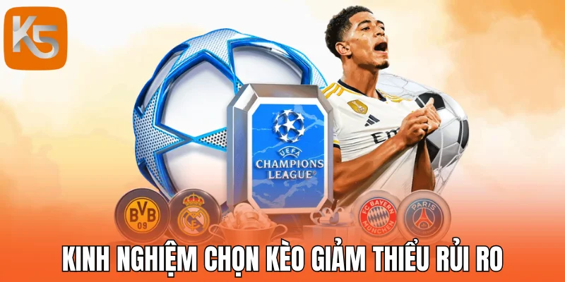 Kinh nghiệm chọn kèo giảm thiểu rủi ro