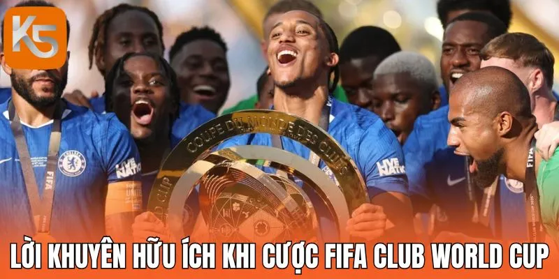 Lời khuyên hữu ích khi cược FIFA Club World Cup