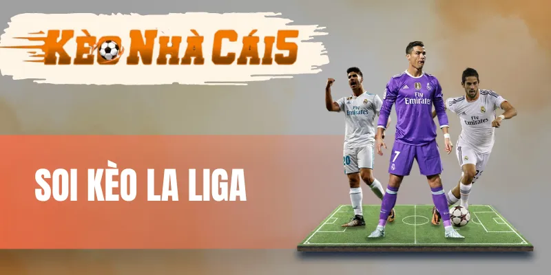 Hướng dẫn soi kèo La Liga trong một trận đấu