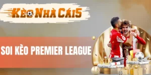 Thông tin sơ lược về kèo Premier League (Ngoại Hạng Anh) 