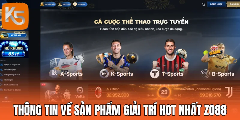 Thông tin về sản phẩm giải trí hot nhất Zo88