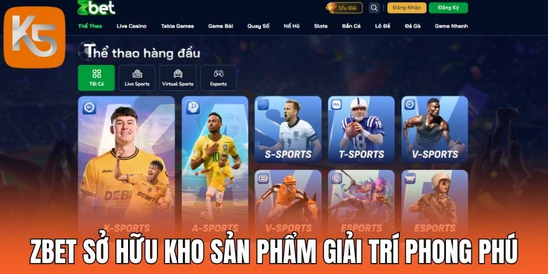 Zbet sở hữu kho sản phẩm giải trí phong phú