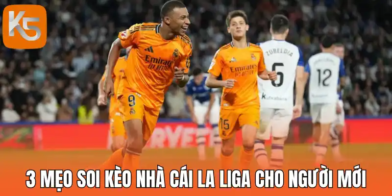 3 Mẹo soi kèo nhà cái La Liga cho người mới