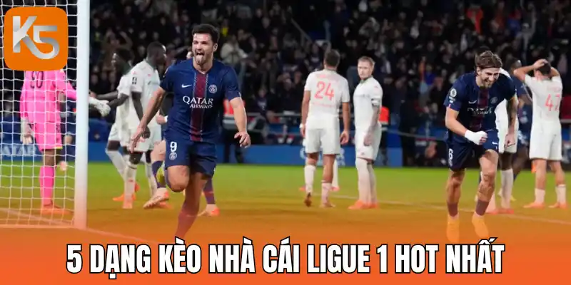 5 Dạng kèo nhà cái Ligue 1 hot nhất