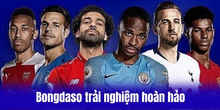 Trải nghiệm hoàn hảo cùng Bongdaso