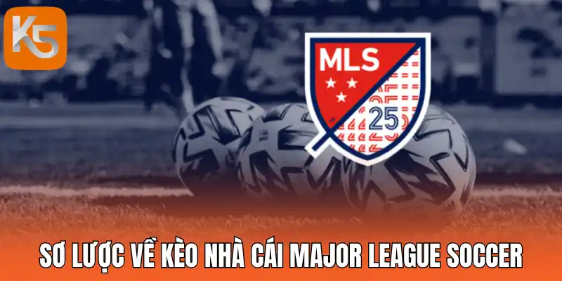Sơ lược về kèo nhà cái Major League Soccermin/post-new.php?post_type=page