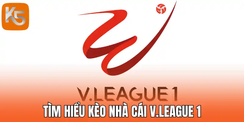Tìm hiểu kèo nhà cái V.League 1
