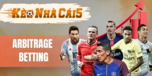 Arbitrage Betting - Tận Dụng Sự Chênh Lệch Odds Giữa Nhà Cái
