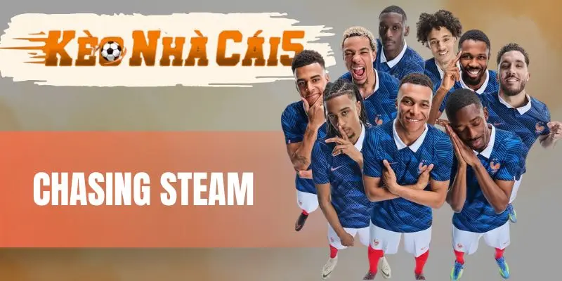 Chasing Steam - Cược Theo Hướng Tỷ Lệ Odds “Đang Chạy” Mạnh