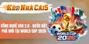 Công Nghệ VAR 2.0 - Bước Đột Phá Mới Tại World Cup 2026