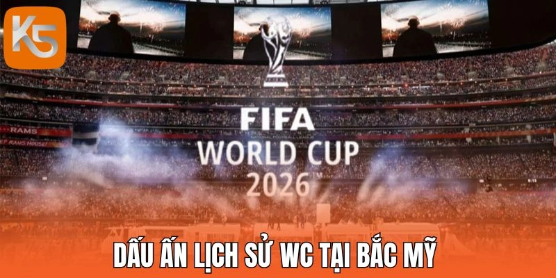 Dấu ấn lịch sử WC tại Bắc Mỹ 