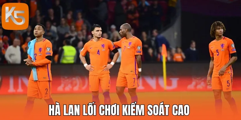 Hà Lan lối chơi kiểm soát cao 