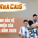 Hành Trình Bảo Vệ Vương Miện Của Argentina Năm 2026 