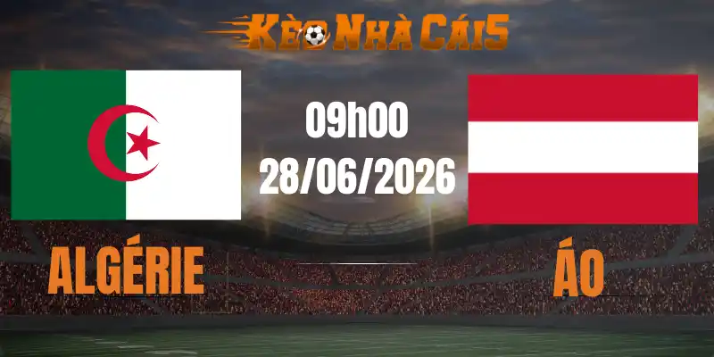 soi kèo nhà cái algerie vs áo 28/06/2026