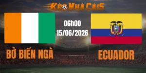 soi kèo nhà cái bờ biển ngà vs ecuador 15/06/2026