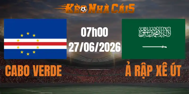 soi kèo nhà cái cabo verde vs ả rập xê út 27/06/2026