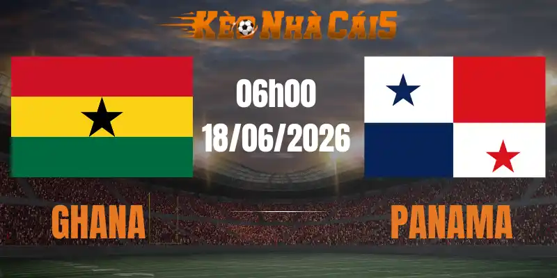 soi kèo nhà cái ghana vs panama 18/06/2026