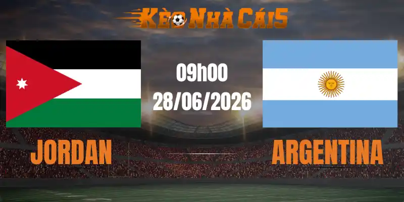 soi kèo nhà cái jordan vs argentina 28/06/2026