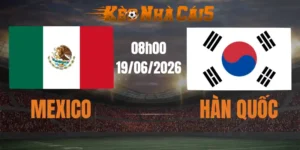 soi kèo nhà cái mexico vs hàn quốc 19/06/2026