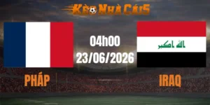 soi kèo nhà cái pháp vs iraq 23/06/2026