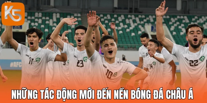 Những tác động mới đến nền bóng đá châu Á