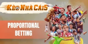Proportional Betting - Cược Theo Tỷ Lệ, Giảm Rủi Ro Cạn Vốn