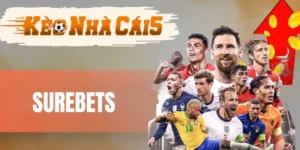 Surebets - Bí Quyết Đầu Tư Khai Thác Lợi Nhuận Tuyệt Đối 