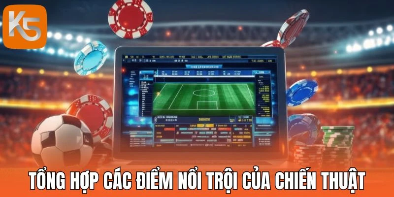 Tổng hợp các điểm nổi trội của chiến thuật