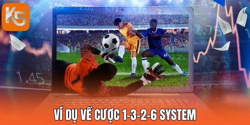 Ví dụ về cược 1-3-2-6 System